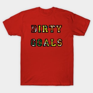 Dirty Goals T-Shirt